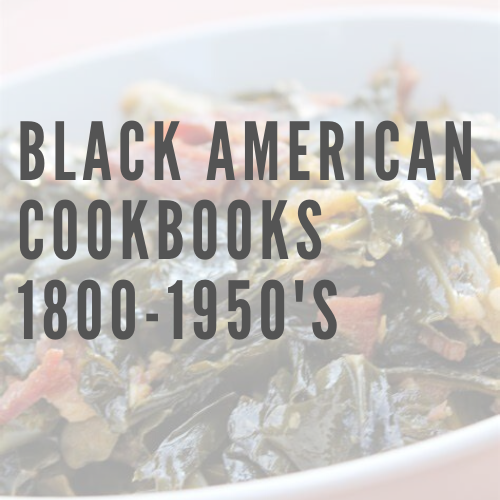 16 Black American Cookbooks from 1800-1950s